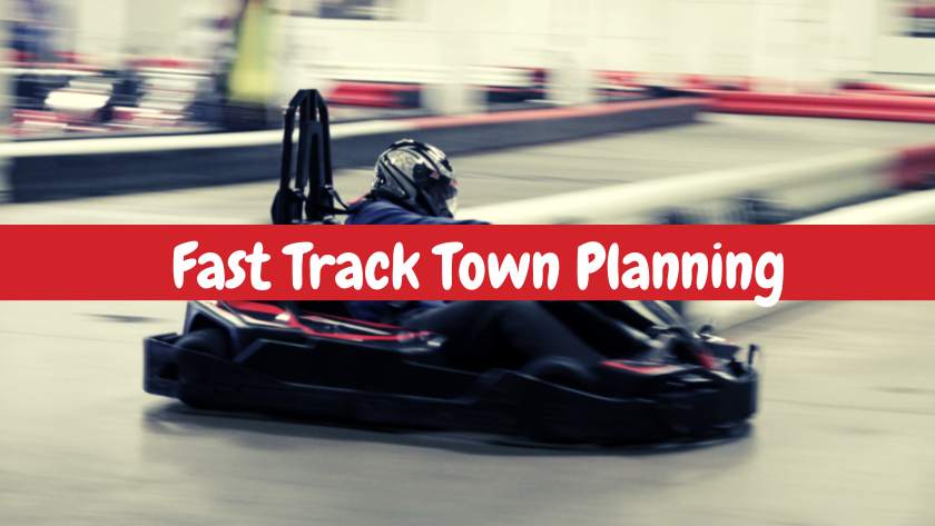 Fast track town planning